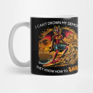 I can't drown my demons Mug